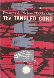 The Tangled Cord (Frances &amp; Richard Lockridge)