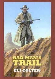 Bad Man's Trail (Eli Colter)