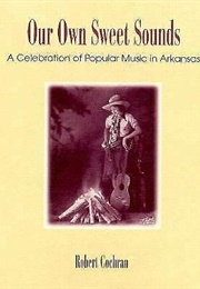 Our Own Sweet Sounds (Robert Cochran)