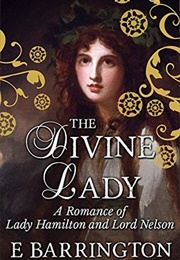 The Divine Lady: A Romance of Nelson and Emma Hamilton (E. Barrington)