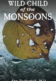 Wild Child of the Monsoons (Ann Zachariah)
