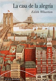 La Casa De La Alegría (Edith Wharton)