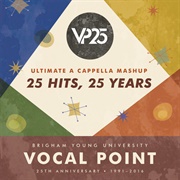 Ultimate a Cappella Mashup: 25 Hits, 25 Years (BYU Vocal Point)