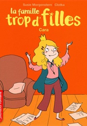 La Famille Trop D'filles, Tome 3 : Cara (Susie Morgenstern)