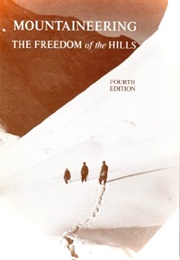 Mountaineering: The Freedom of the Hills (The Mountaineer Club)