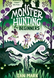 Monster Hunting for Beginners (Ian Mark)