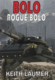 Rogue Bolo (Keith Laumer)