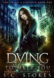 Dying to Meet You (S/\. C. Stokes)