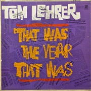 Tom Lehrer - That Was the Year That Was