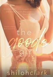 The Goode Girl (Shiloh Clark)