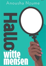 Hallo Witte Mensen (Anousha NZume)