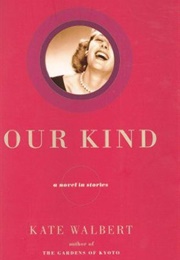 Our Kind (Kate Walbert)