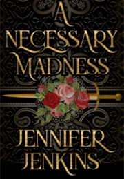 A Necessary Madness (Jennifer L. Jenkins)