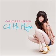 'Call Me Maybe' by Carly Rae Jepsen