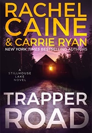 Trapper Road: A Stillhouse Lake Book (Rachel Caine)