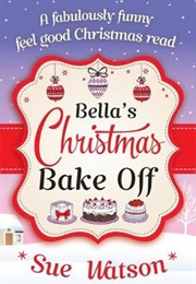 Bella's Christmas Bake off (Sue Watson)