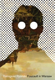 Foucault in Warsaw (Remigiusz Ryzinski)