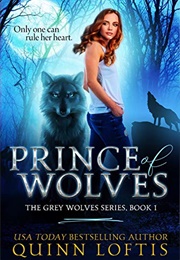 Prince of Wolves (The Grey Wolves, #1) (Quinn Loftis)