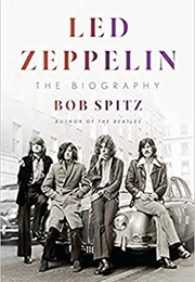 Led Zeppelin: The Biography (Bob Spitz)