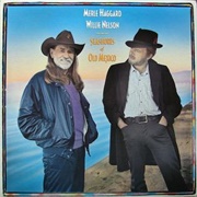 Willie Nelson & Merle Haggard - Seashores of Old Mexico