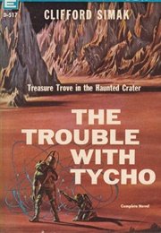 The Trouble With Tycho (Clifford D. Simak)
