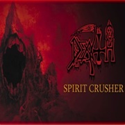 "Spirit Crusher" by Death