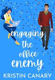 Engaging the Office Enemy (Kristin Canary)