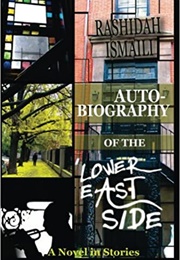 Autobiography of the Lower East Side (Rashidah Ismaili)