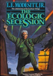 The Ecologic Secession (L E Modesitt Jr)