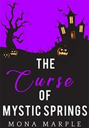 The Curse of Mystic Springs (Mystic Springs #3) (Mona Marple)