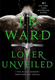 Lover Unveiled (Black Dagger Brotherhood, #19) (J.R. Ward)