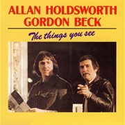 Allan Holdsworth & Gordon Beck: The Things You See