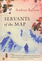 Servants of the Map (Andrea Barrett)