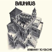 Bauhaus - Stairway to Escher