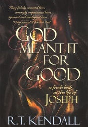 God Meant It for Good (R.T. Kendall)