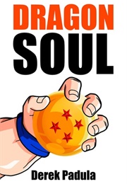 Dragon Soul: 30 Years of Dragon Ball Fandom (Derek Padula)