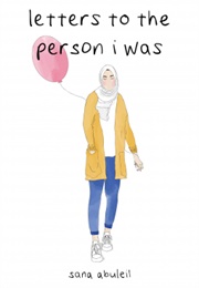Letters to the Person I Was (Sana Abuleil)
