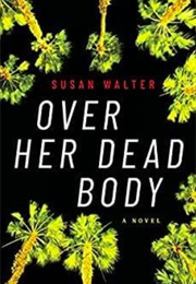 Over Her Dead Body (Susan Walter)
