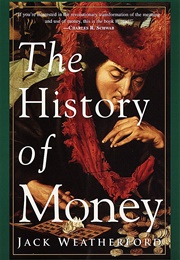 The History of Money (Jack Weatherford)