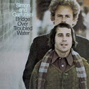 Simon & Garfunkel - Bridge Over Troubled Water (1970)