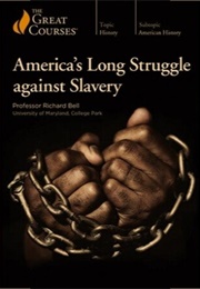 America's Long Struggle Against Slavery (Richard Bell)