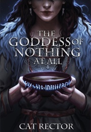 The Goddess of Nothing at All (Cat Rector)
