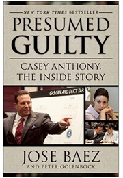 Presumed Guilty: Casey Anthony: The Inside Story (Jose Baez)