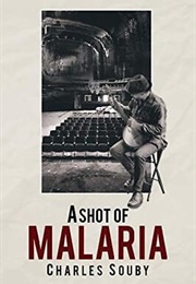 A Shot of Malaria (Charles Souby)