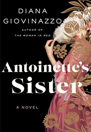 Antoinette&#39;s Sister (Diana Giovinazzo)