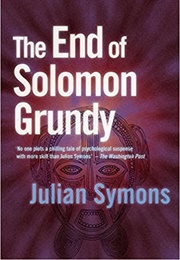 The End of Solomon Grundy (Julian Symons)