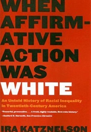 When Affirmative Action Was White (Ira Katznelson)