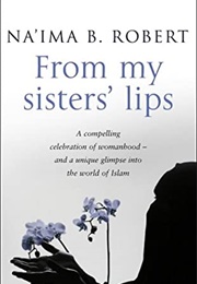 From My Sisters' Lips (Na'ima B. Robert)