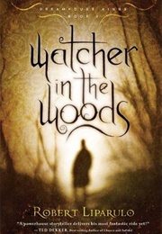 Watcher in the Woods (Dreamhouse Kings Book 2) (Robert Liparulo)