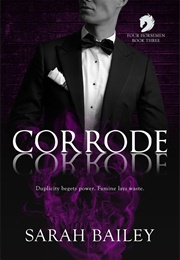 Corrode (Four Horsemen, #3) (Sarah Bailey)